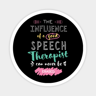 Speech Therapist Appreciation Gifts - The influence can never be erased Magnet